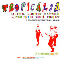 Soul Jazz Records Presents Tropicalia: a Brazilian Revolution in Sound