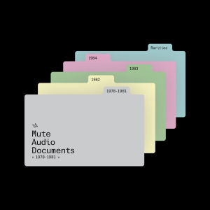 Mute Audio Documents 1978-1984