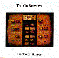 28 The Go Betweens - Bachelor Kisses